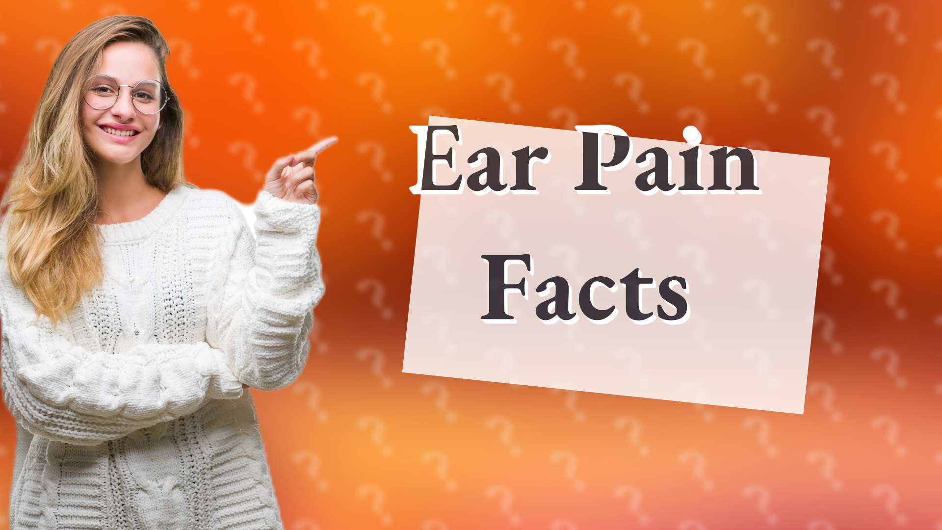 Ear Pain Facts
