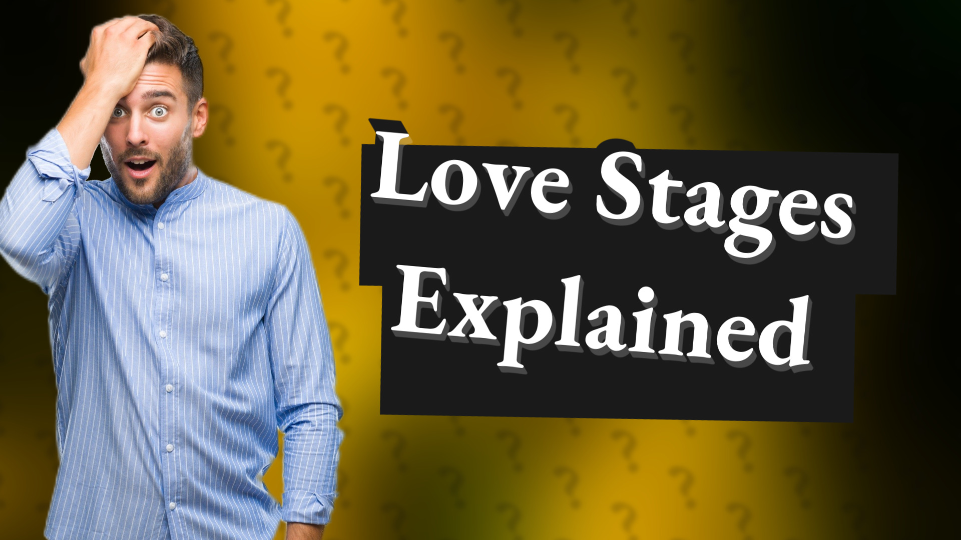 Love Stages Explained
