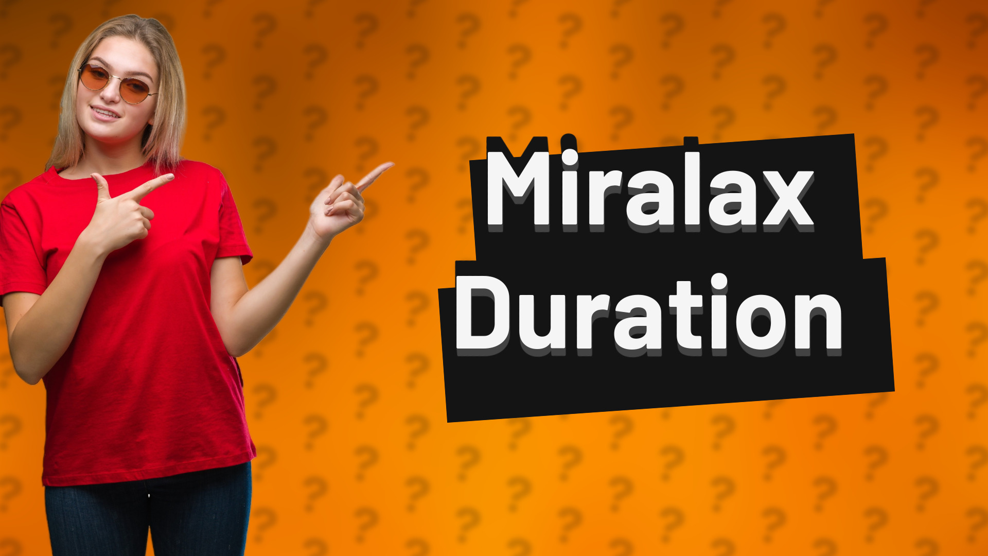 Miralax Duration