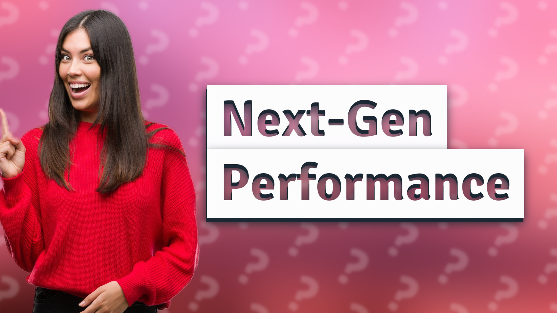 Next-Gen Performance