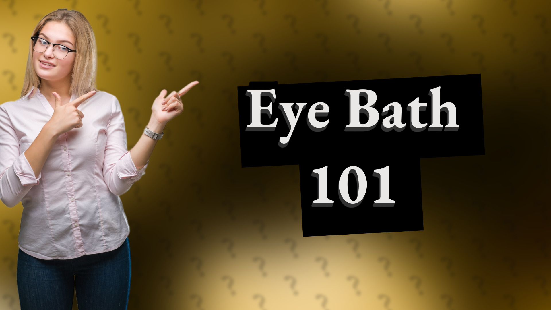 Eye Bath 101
