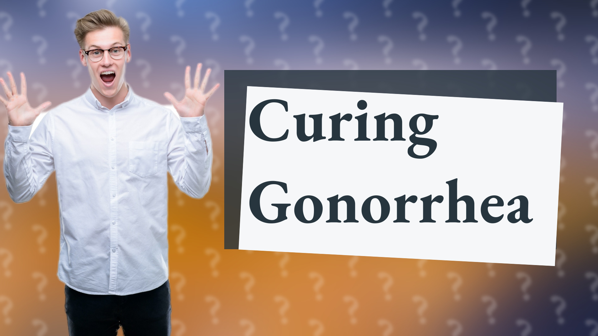 Curing Gonorrhea