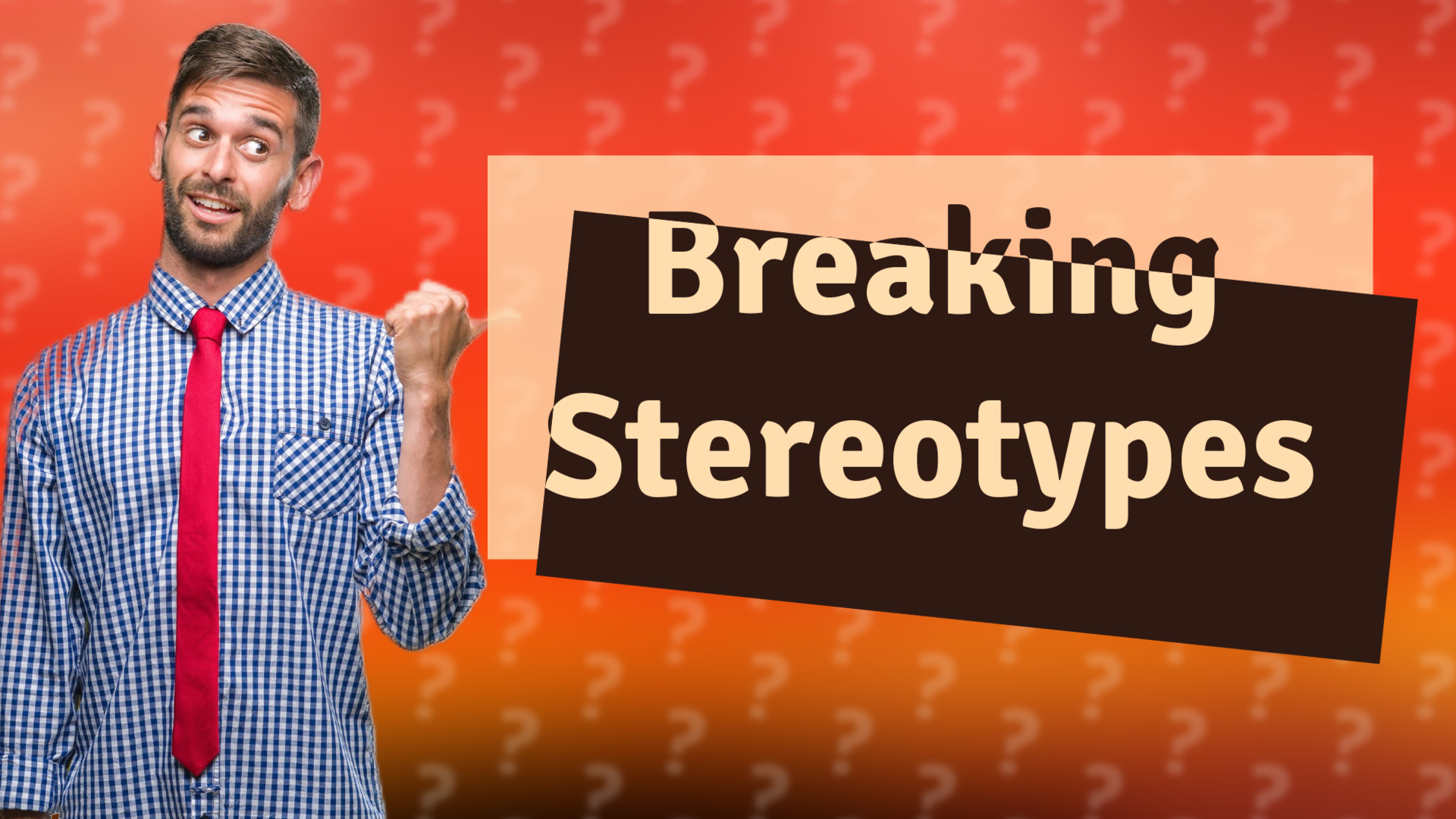 Breaking Stereotypes