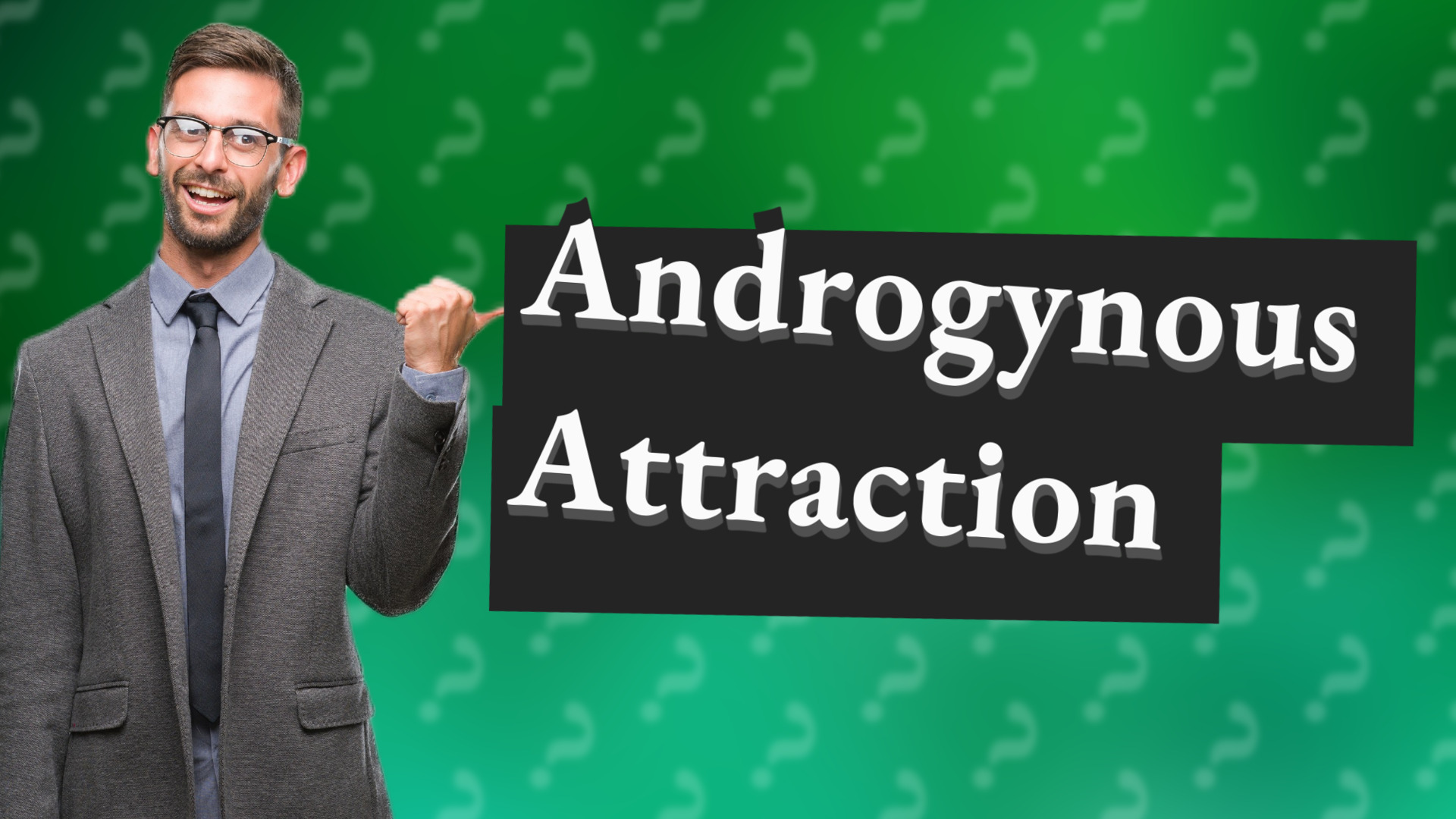Androgynous Attraction
