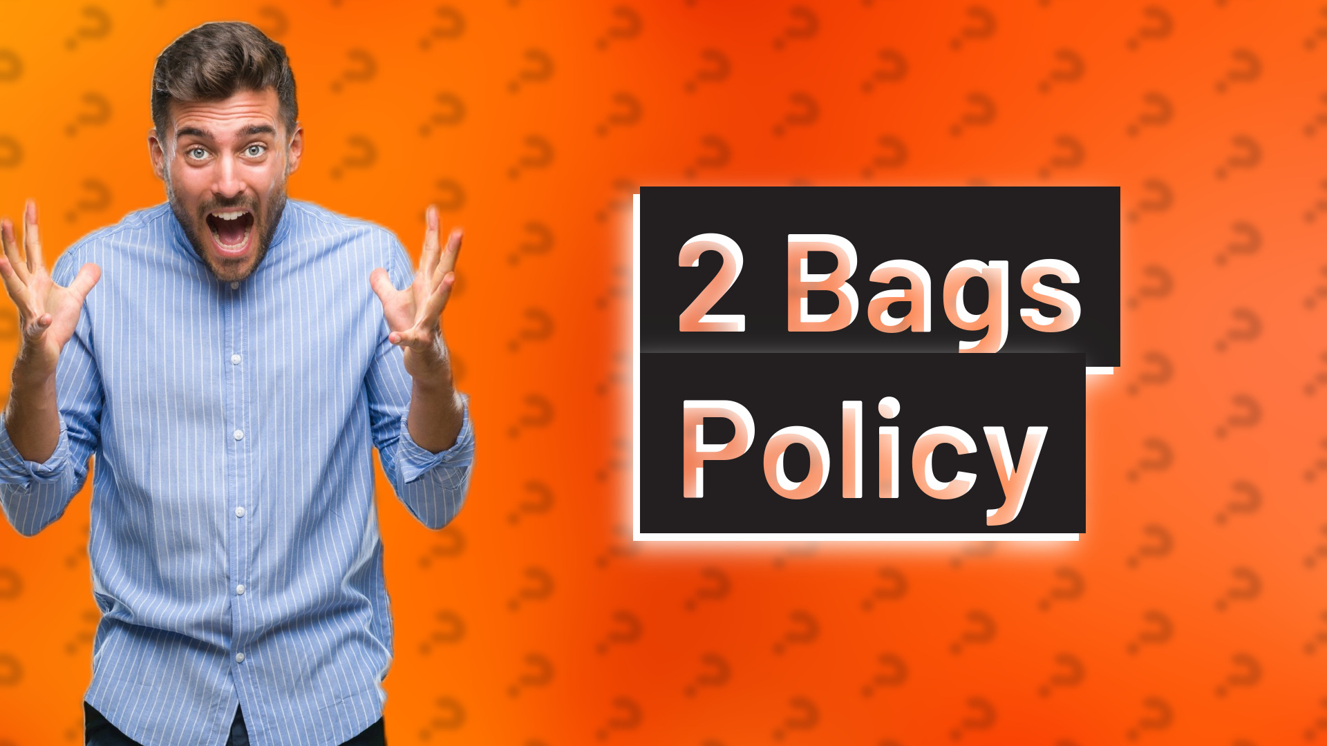 2 Bags Policy