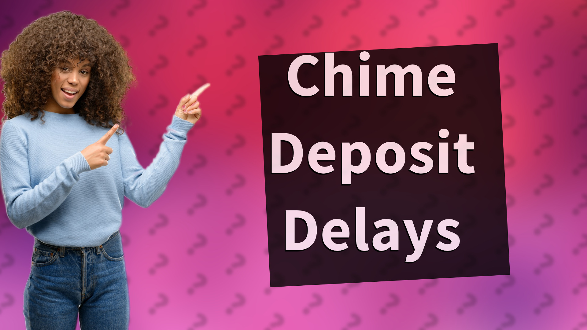 Chime Deposit Delays