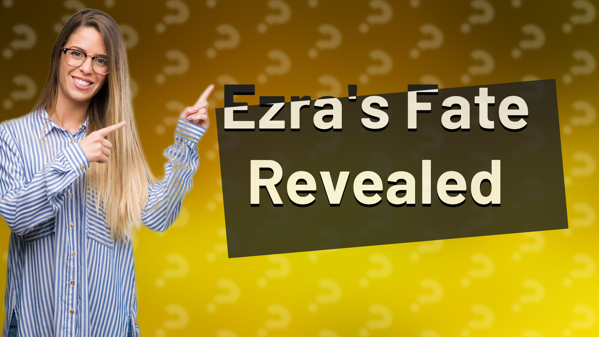 Ezra's Fate Revealed