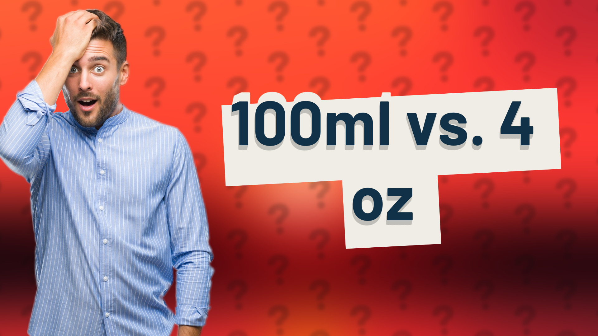100ml vs. 4 oz
