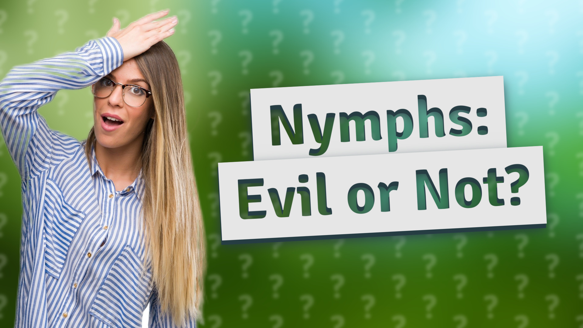Nymphs: Evil or Not?