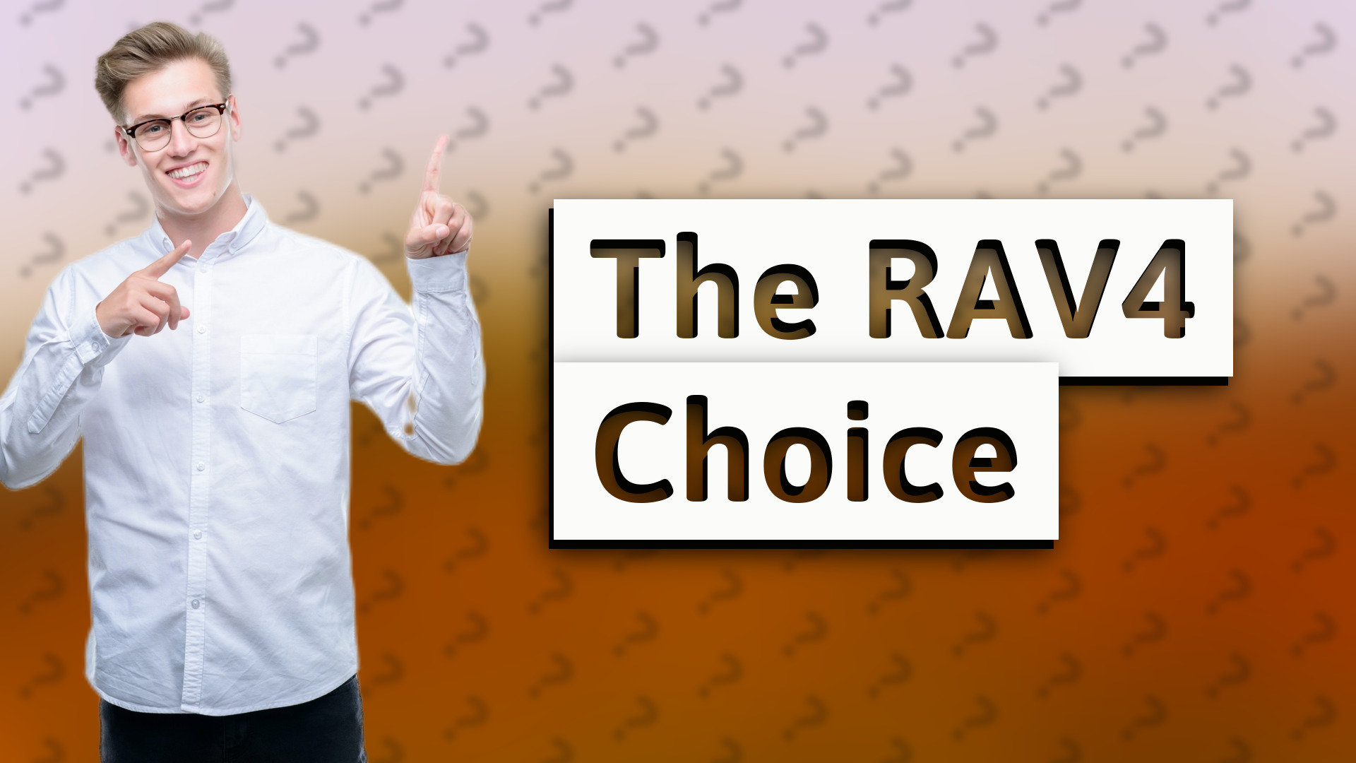 The RAV4 Choice