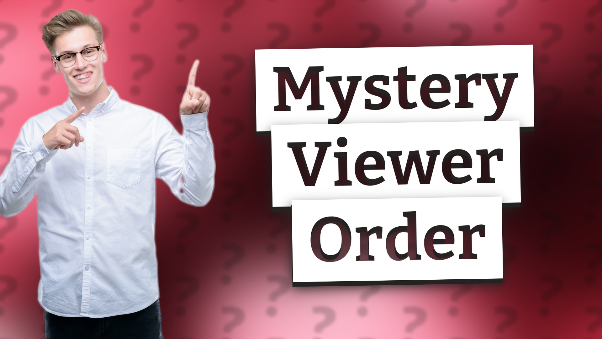 Mystery Viewer Order