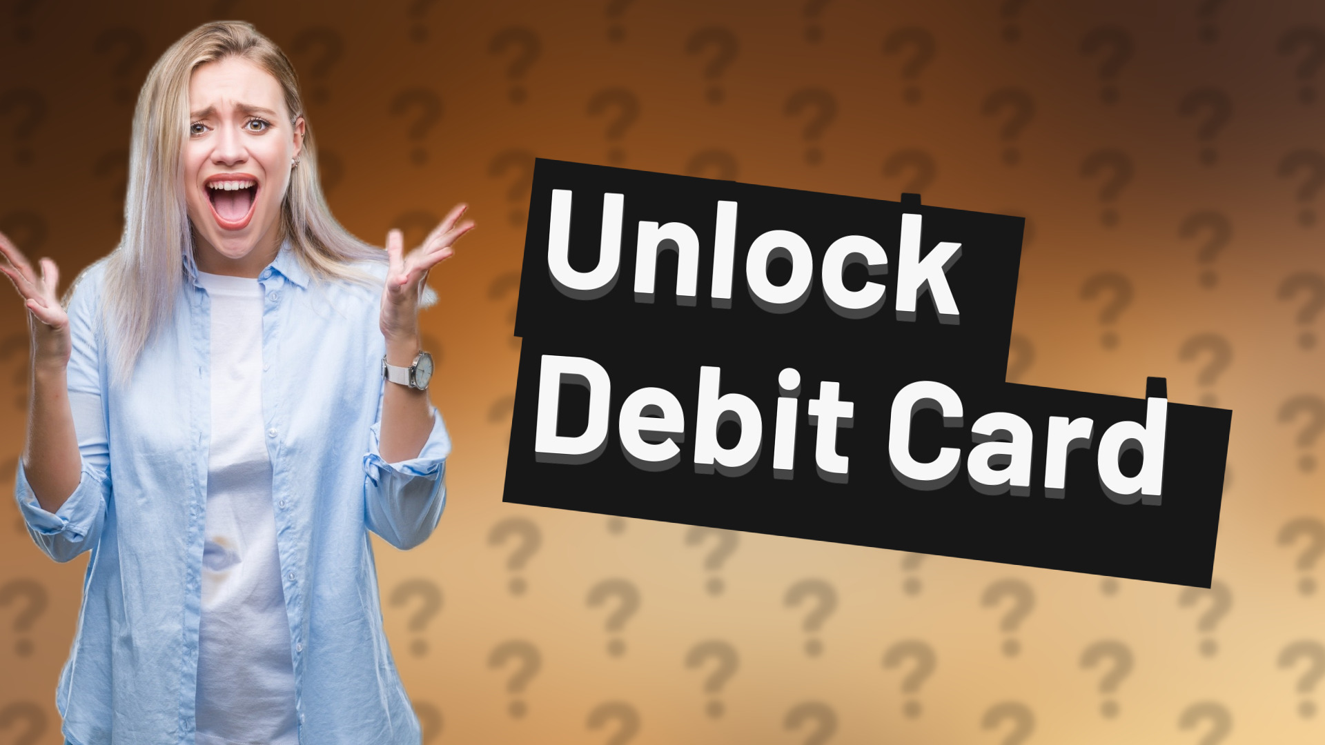 Unlock Debit Card
