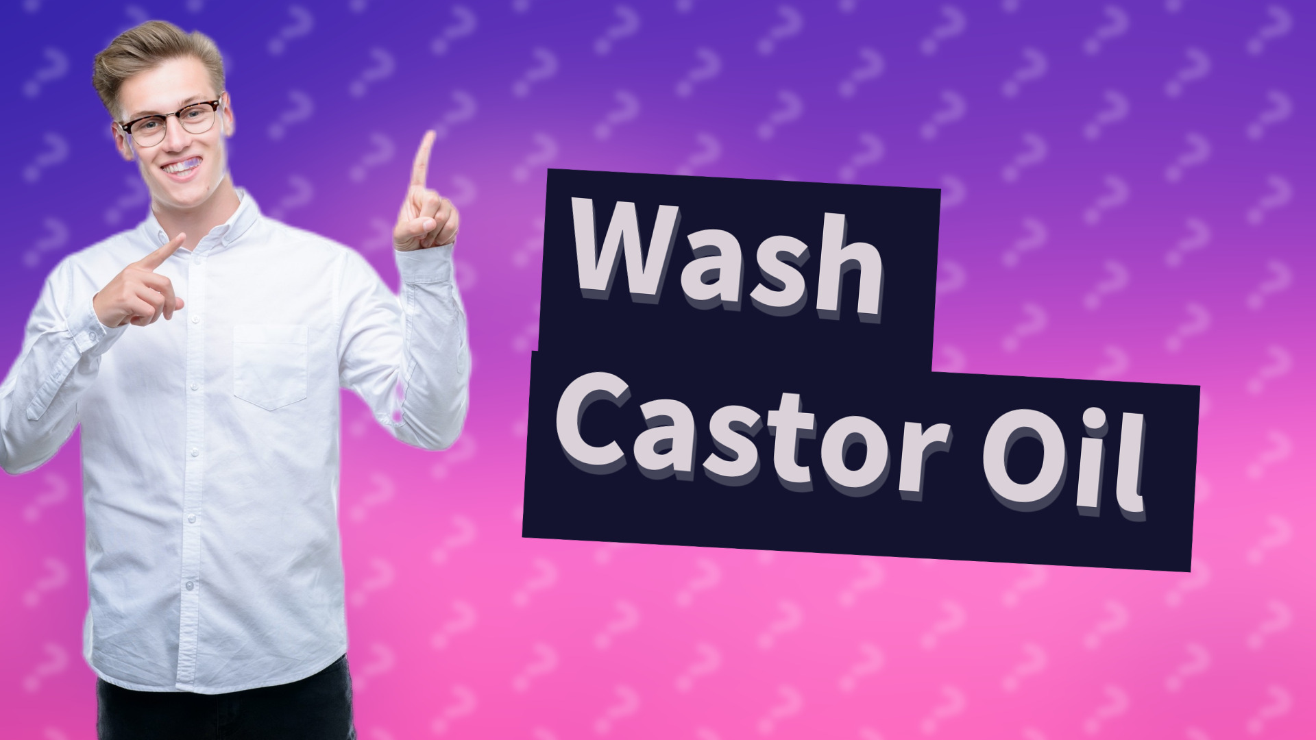 Wash Castor Oil