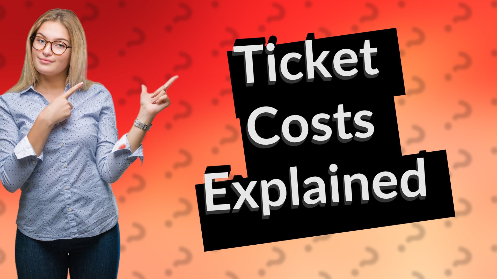 Ticket Costs Explained