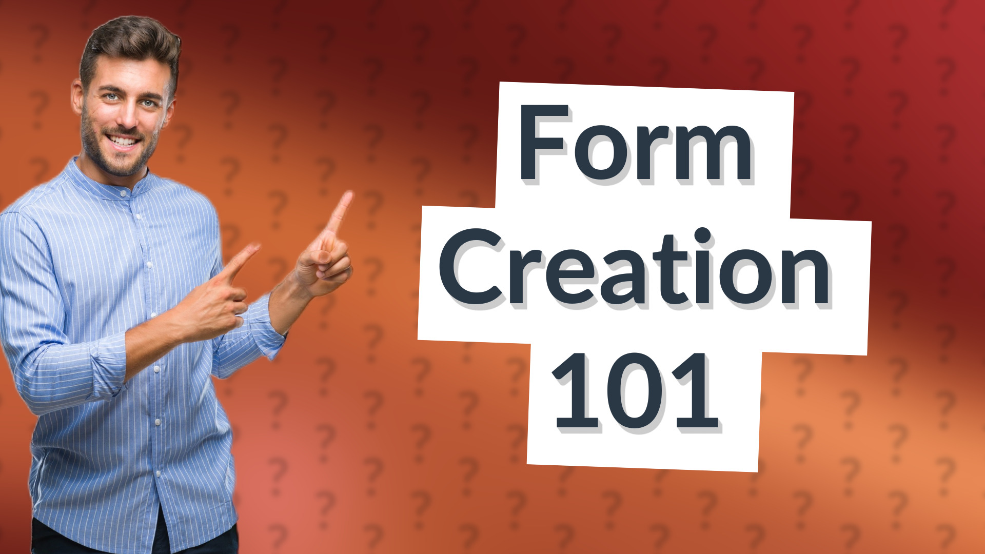 Form Creation 101