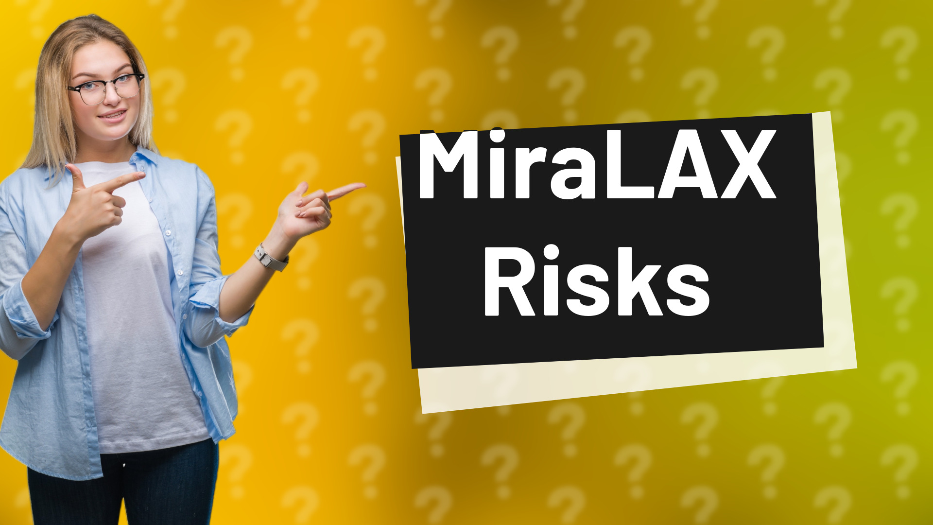 MiraLAX Risks