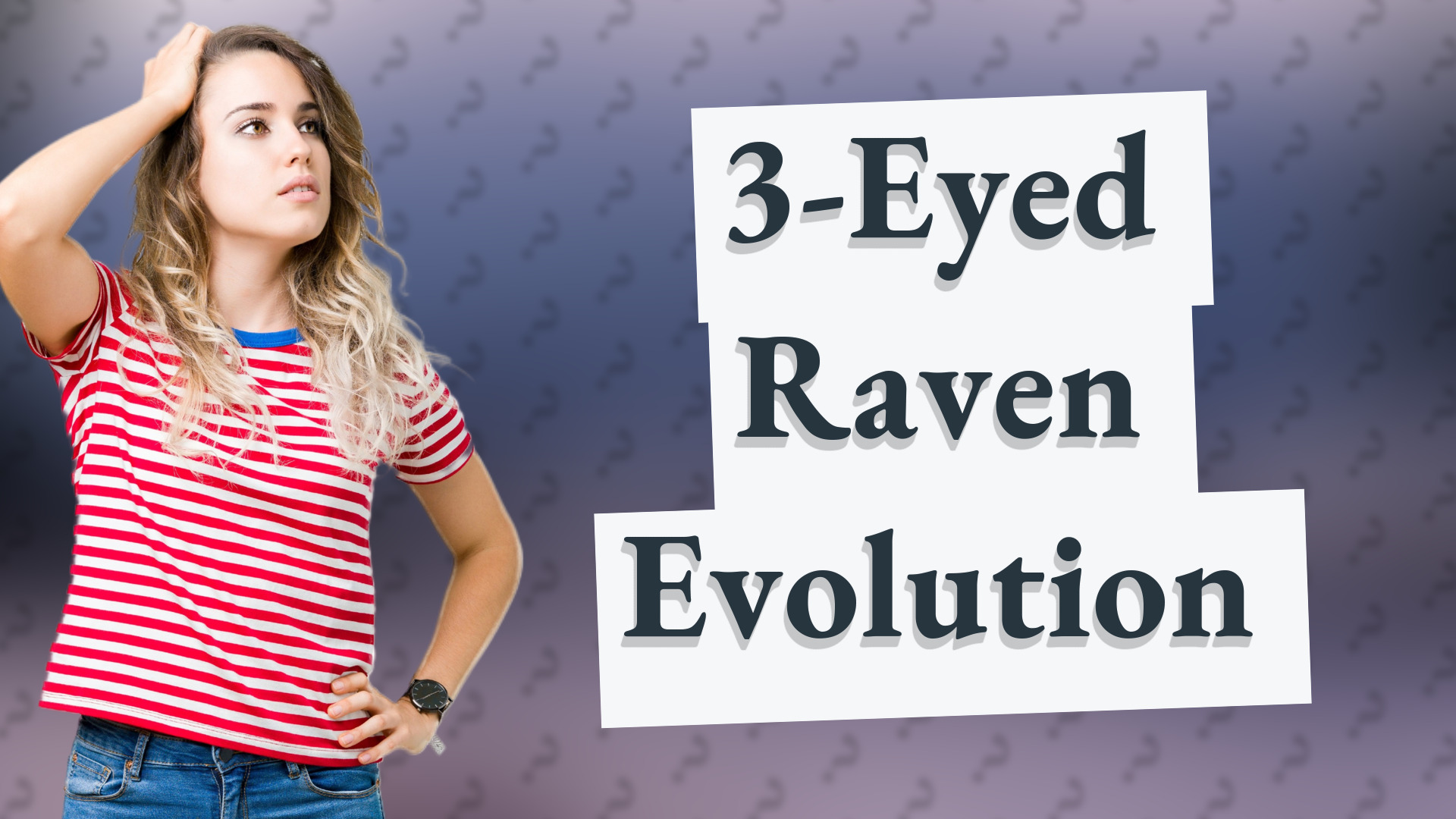 3-Eyed Raven Evolution