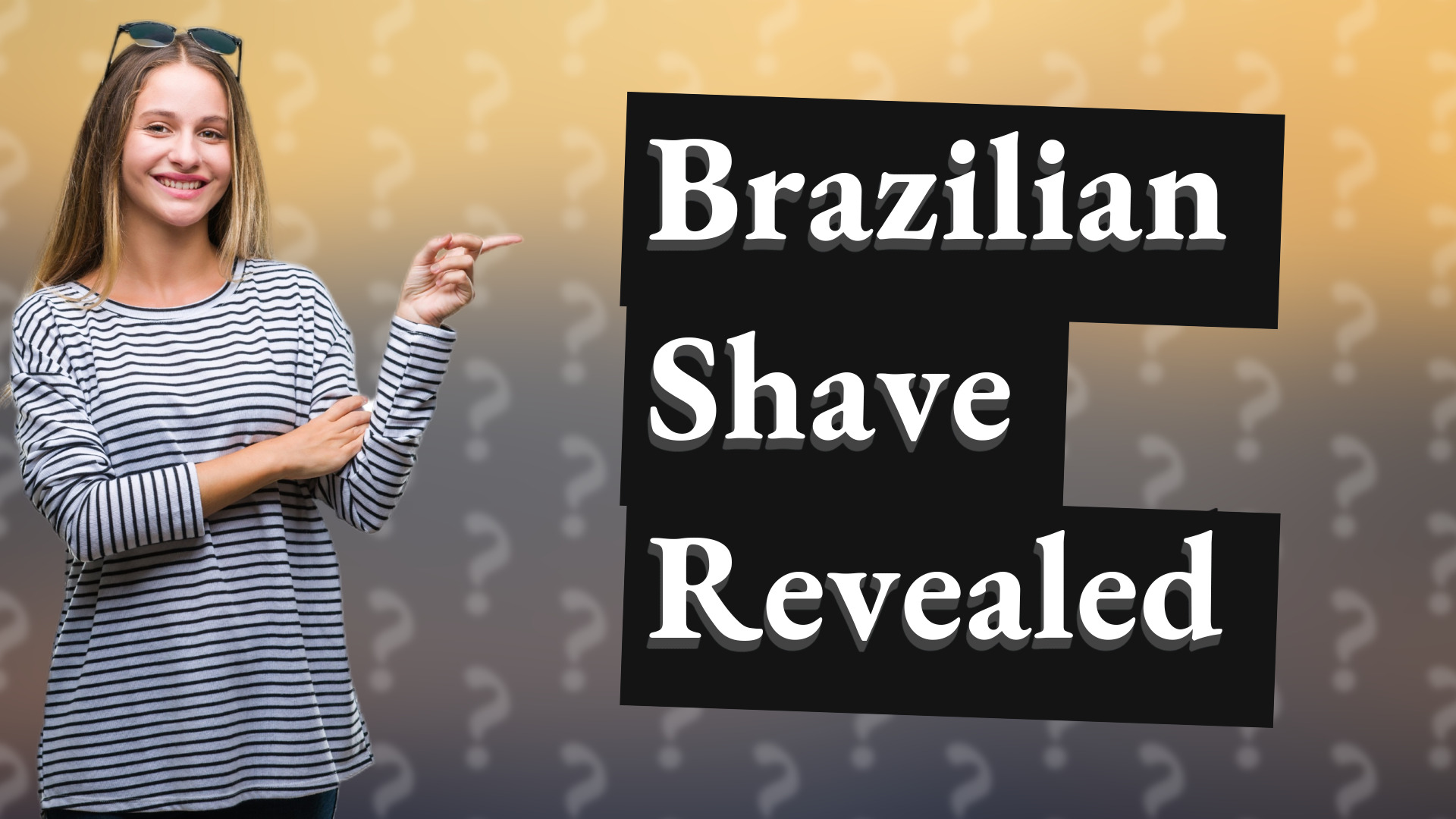 Brazilian Shave Revealed