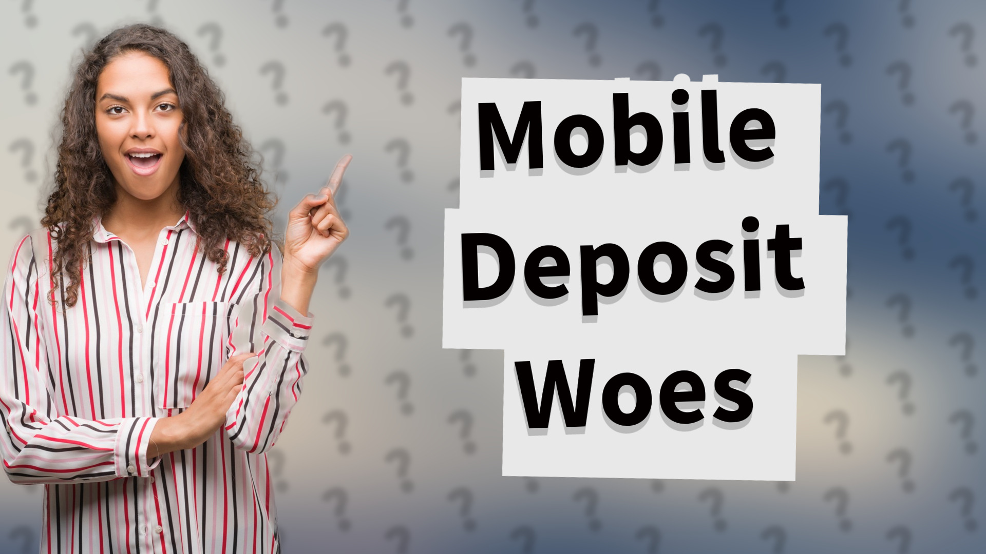 Mobile Deposit Woes
