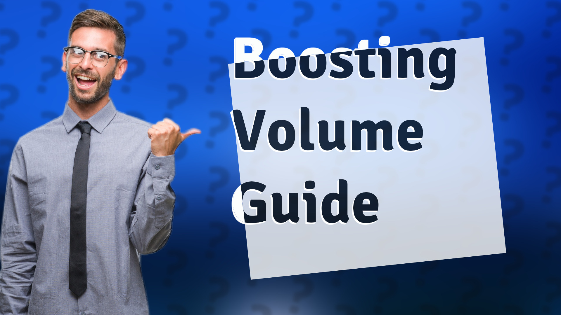Boosting Volume Guide