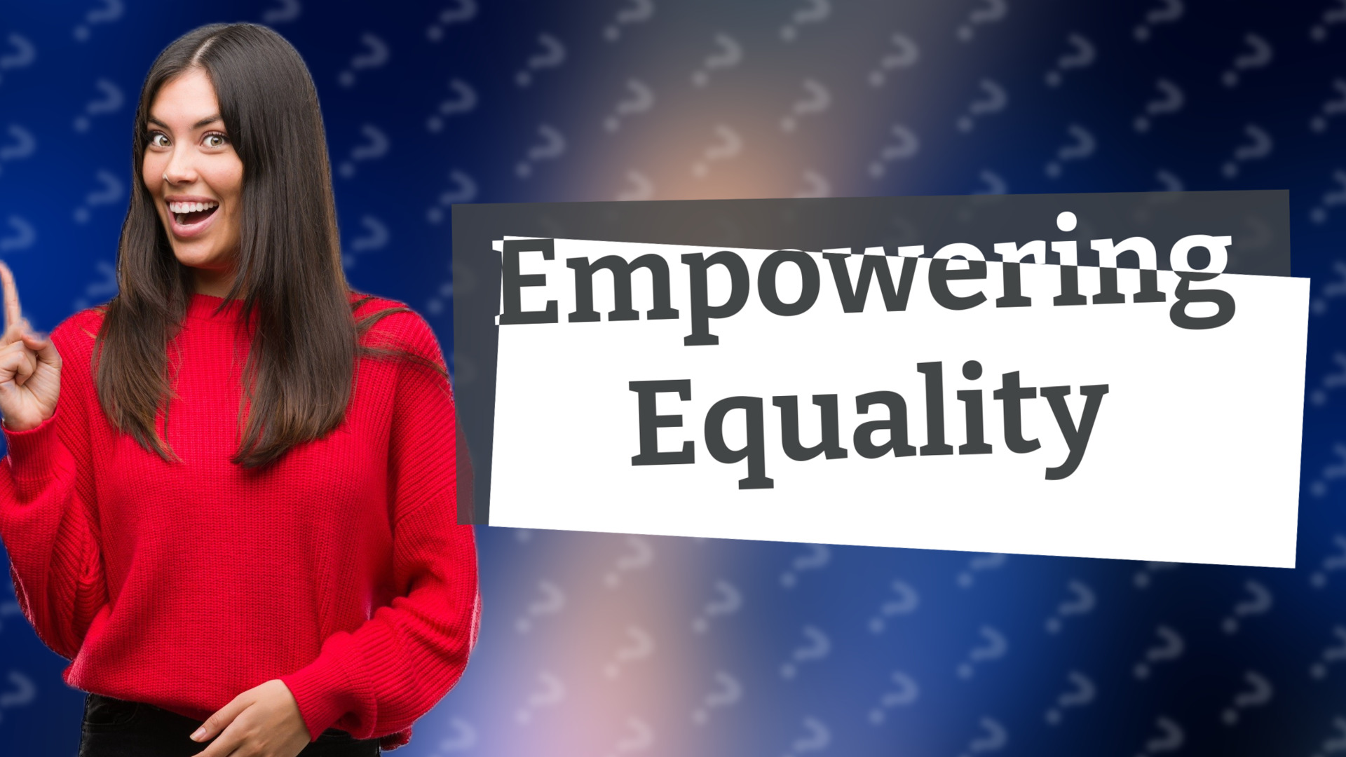 Empowering Equality