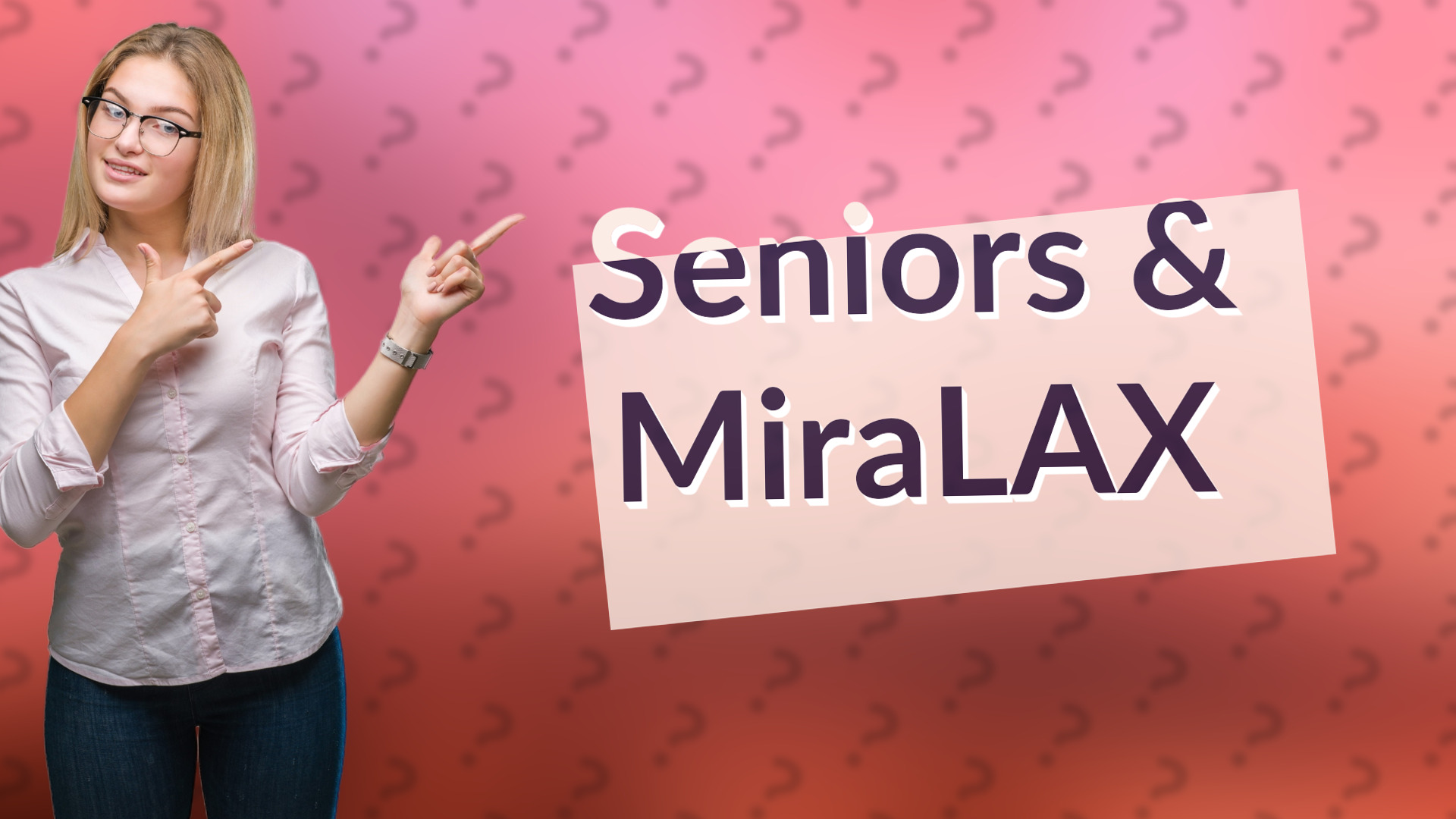 Seniors & MiraLAX