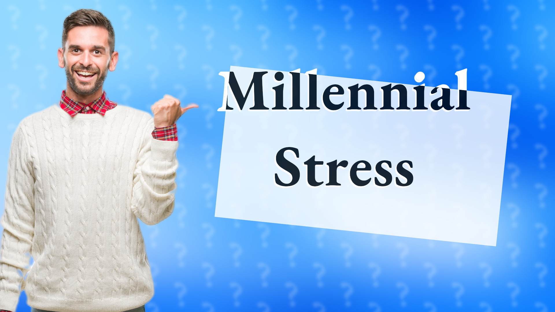 Millennial Stress