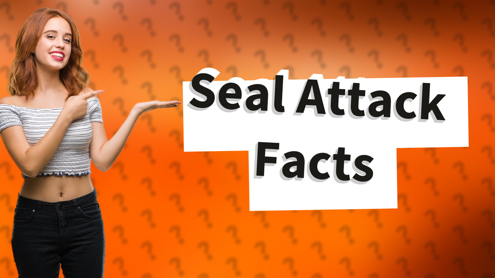 Seal Attack Facts