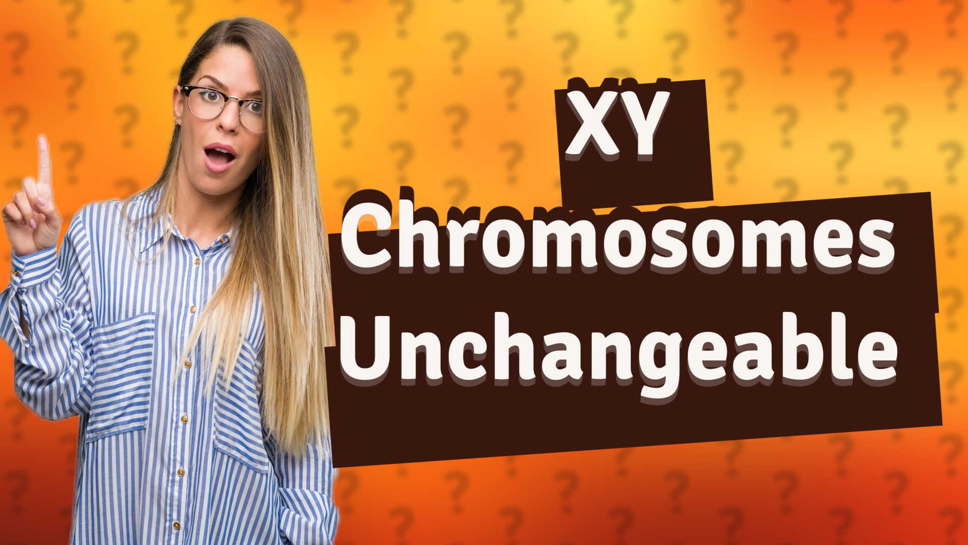 XY Chromosomes Unchangeable