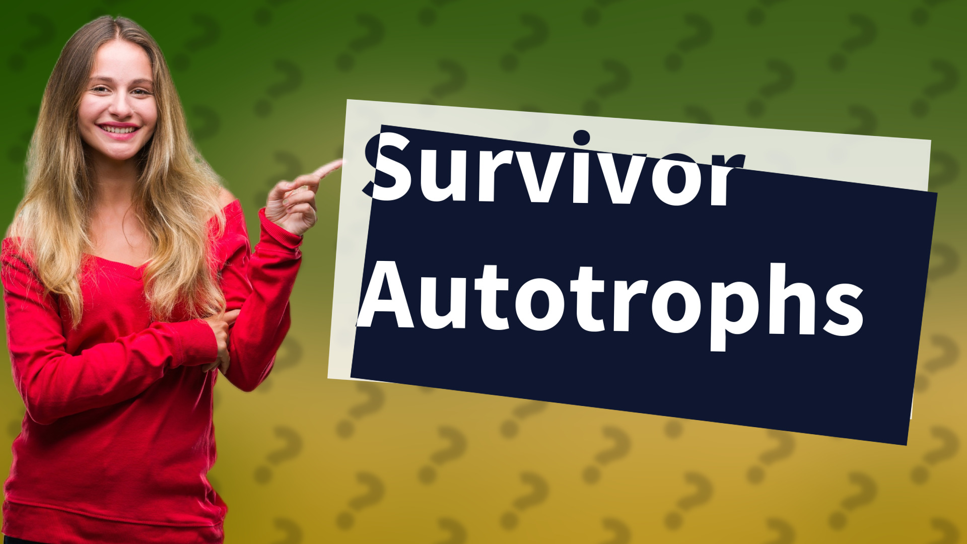 Survivor Autotrophs