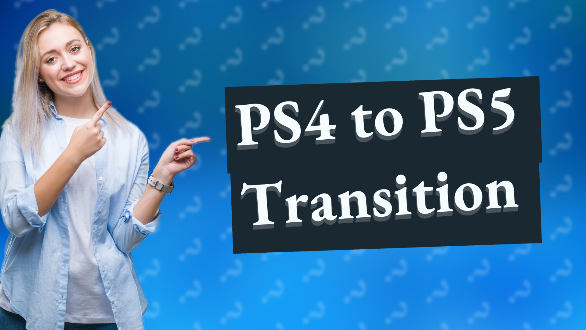 PS4 to PS5 Transition