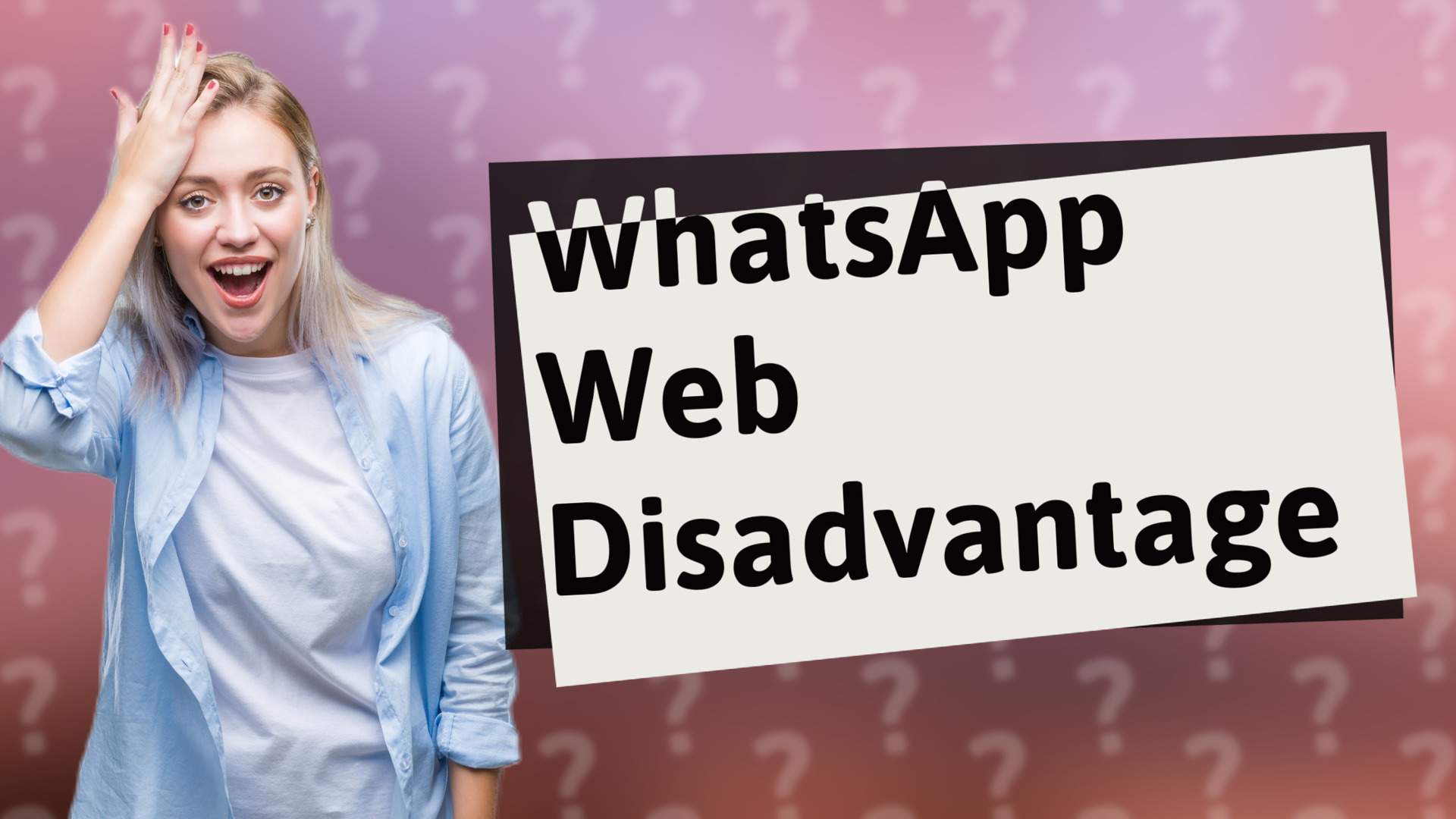 WhatsApp Web Disadvantage