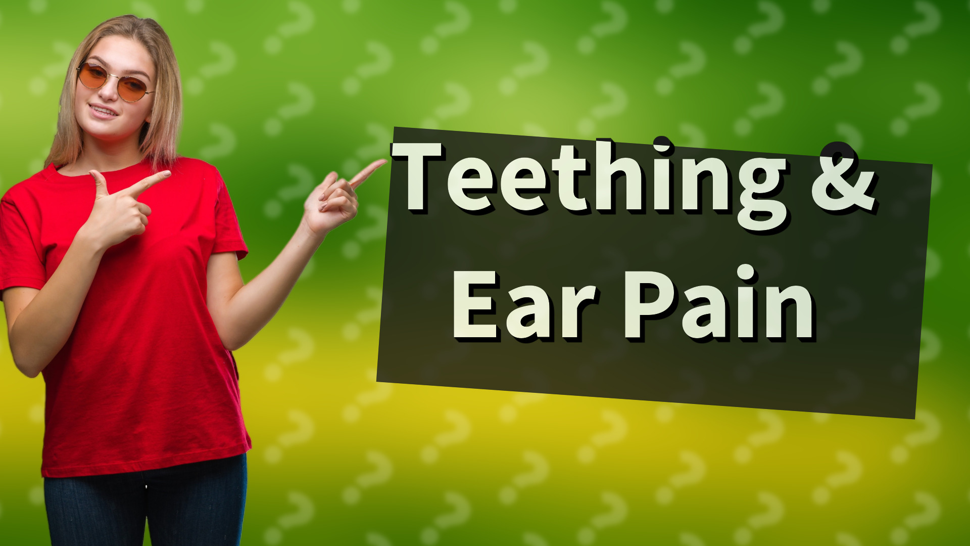 Teething & Ear Pain
