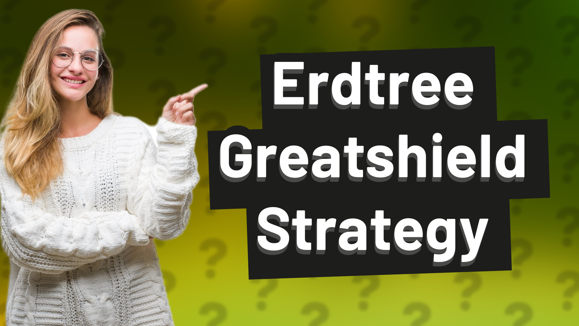 Erdtree Greatshield Strategy
