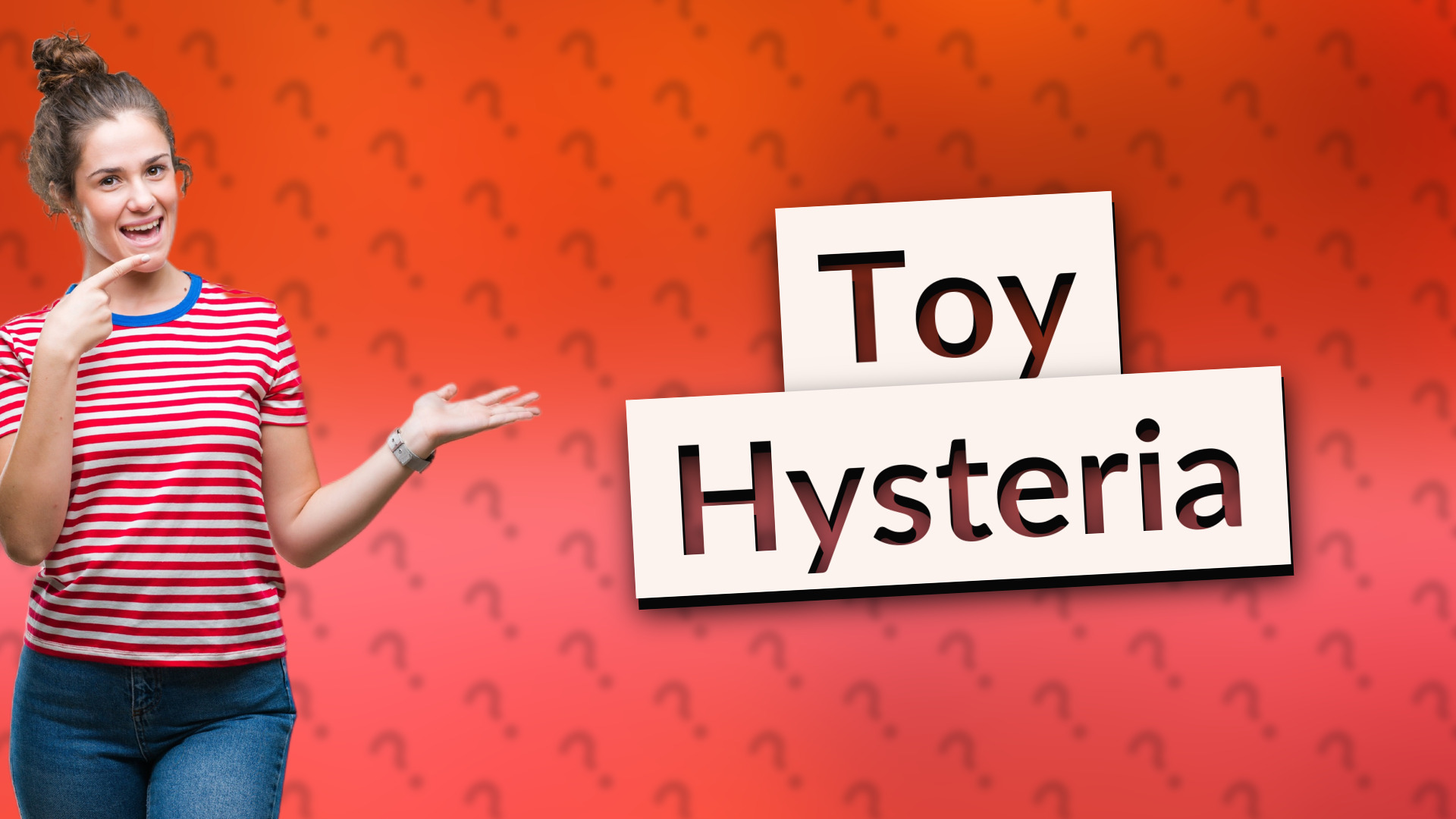 Toy Hysteria
