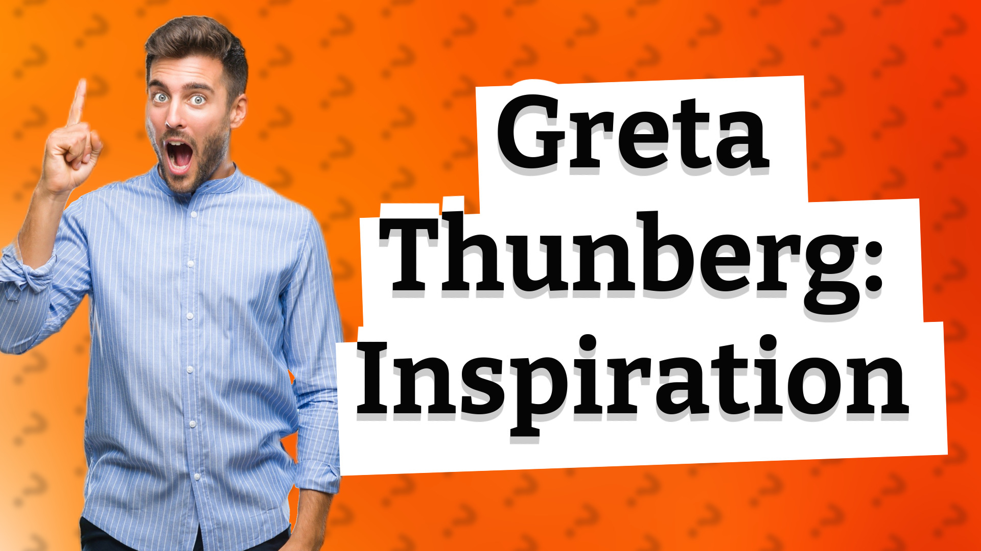 Greta Thunberg: Inspiration