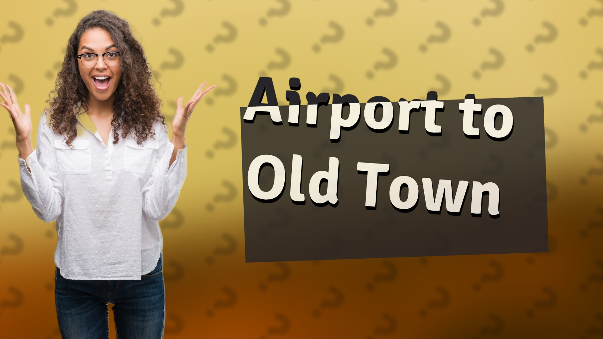 Airport to Old Town