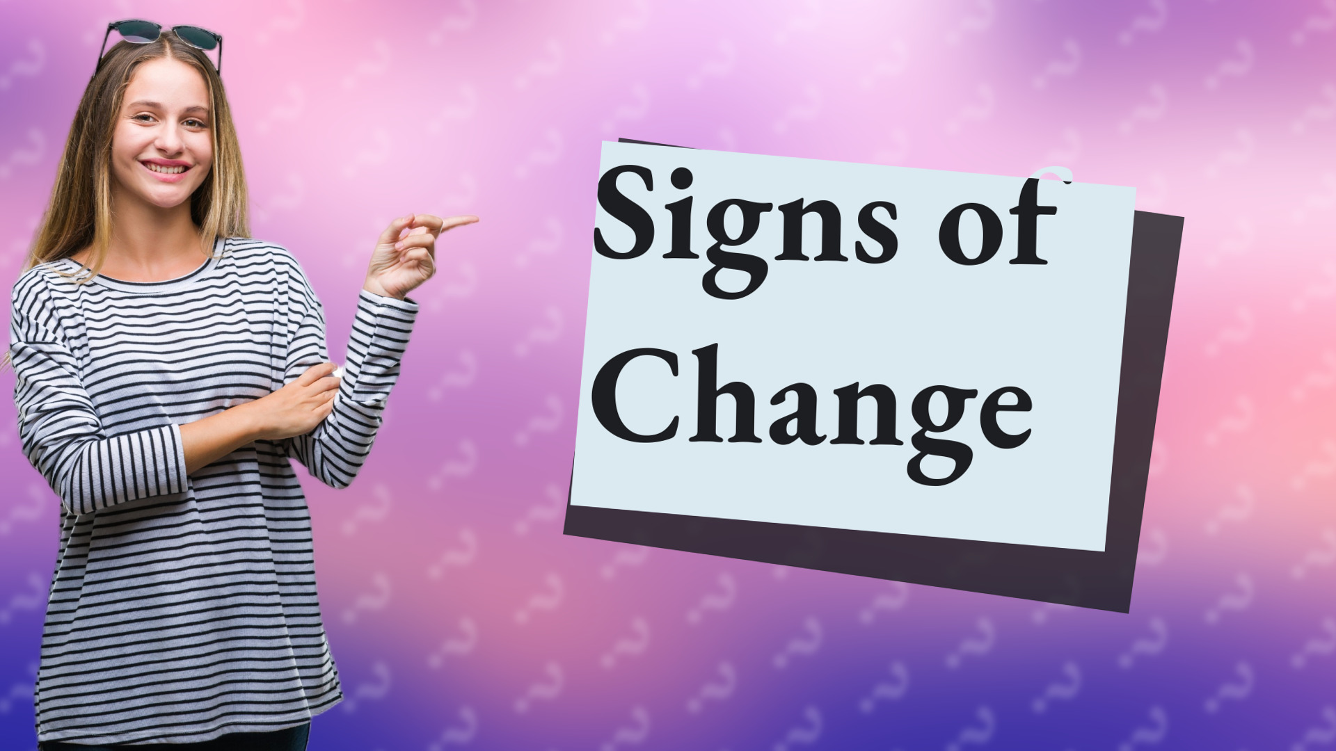 Signs of Change