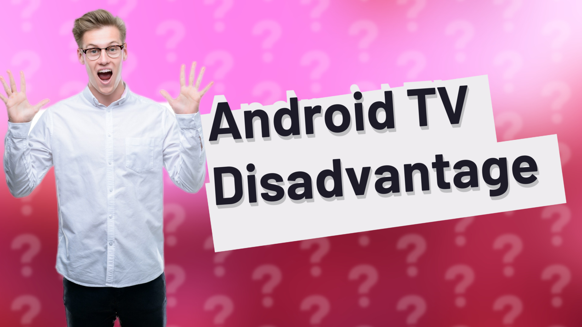 Android TV Disadvantage