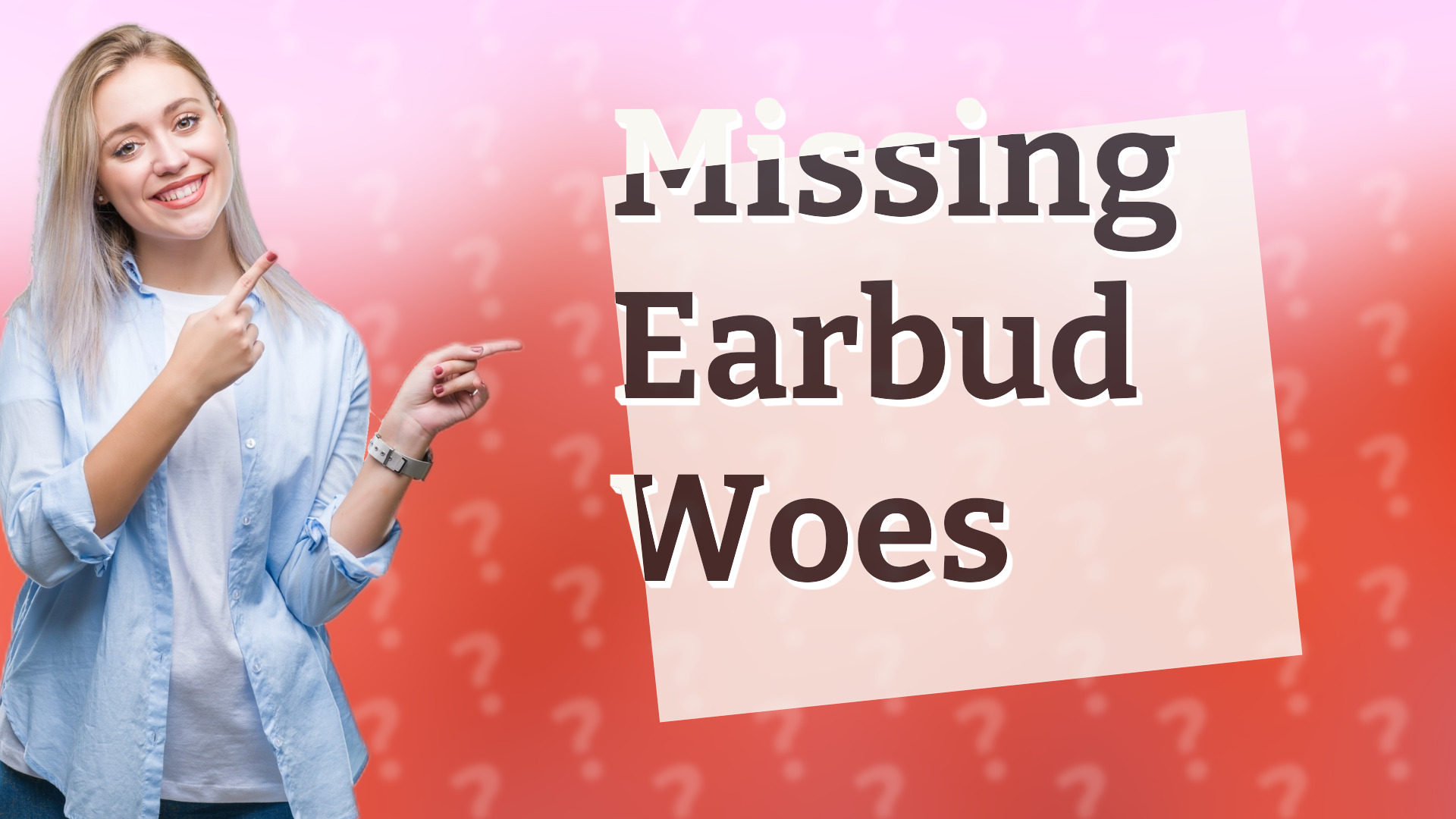 Missing Earbud Woes