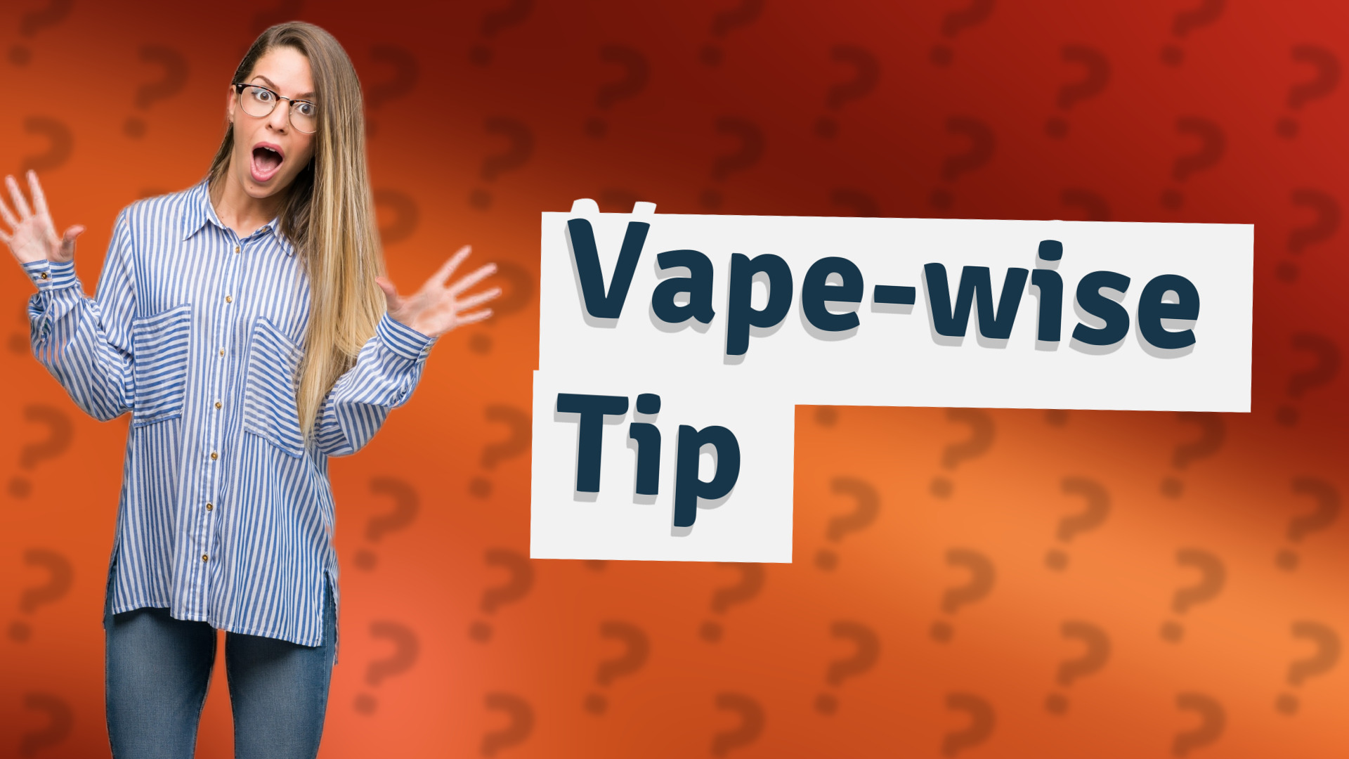 Vape-wise Tip
