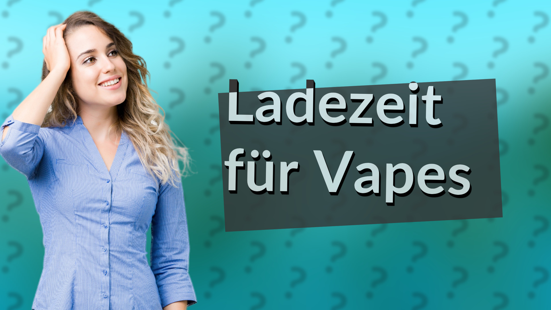 Ladezeit für Vapes