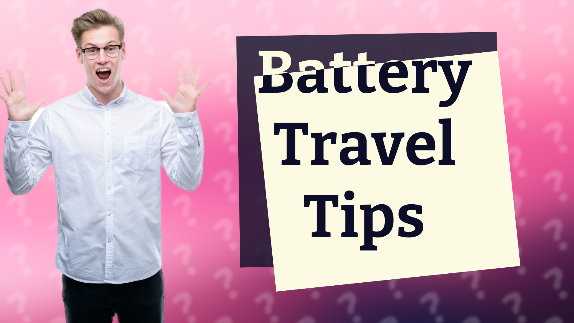 Battery Travel Tips