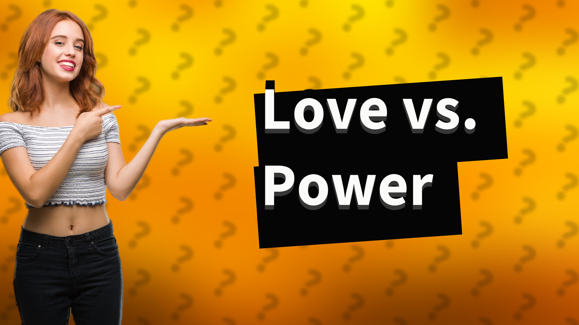 Love vs. Power