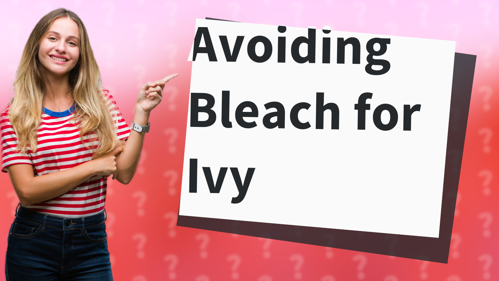Avoiding Bleach for Ivy