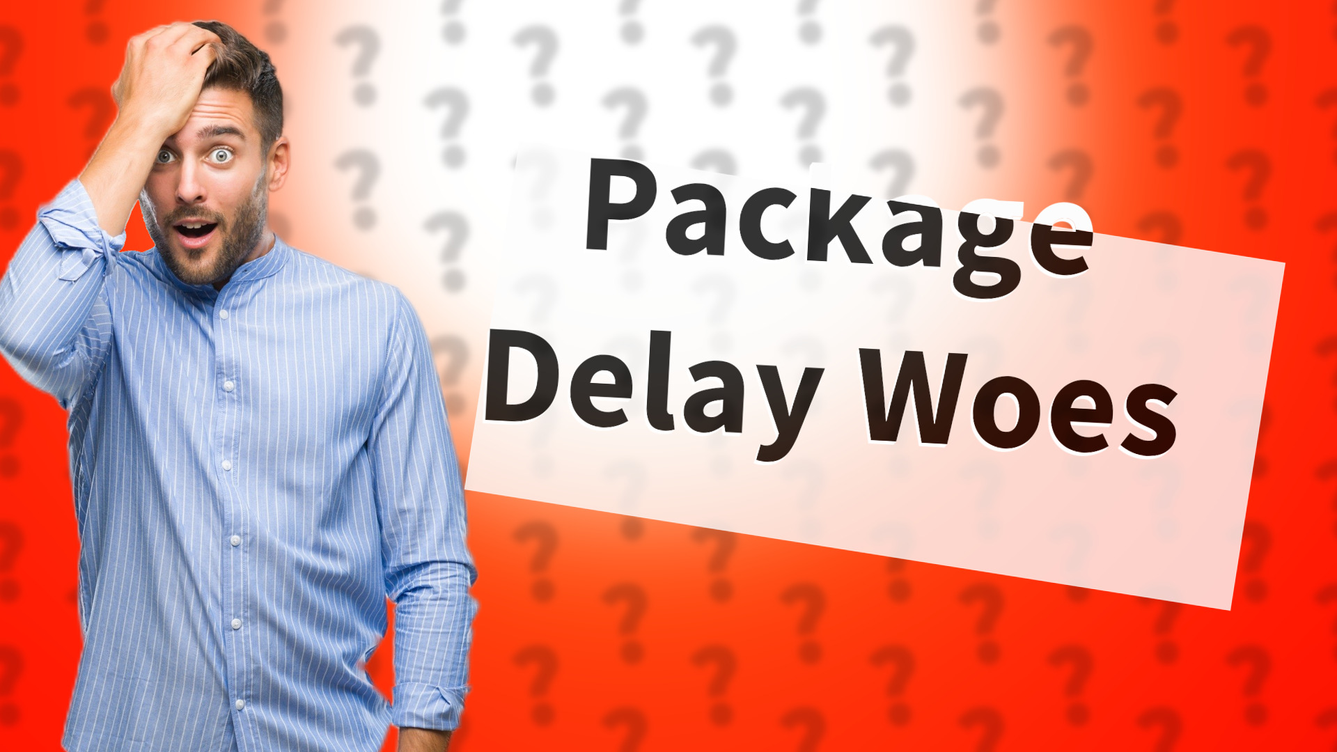 Package Delay Woes