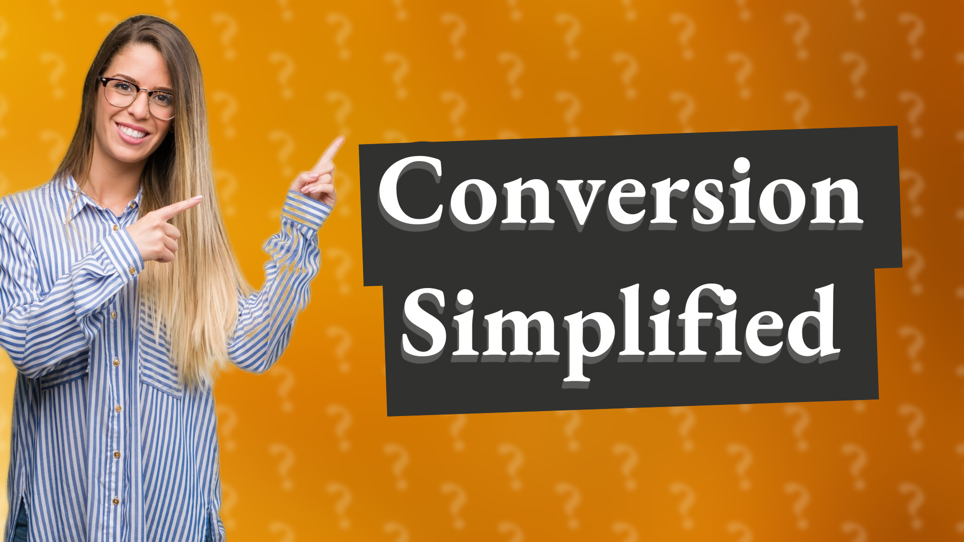 Conversion Simplified