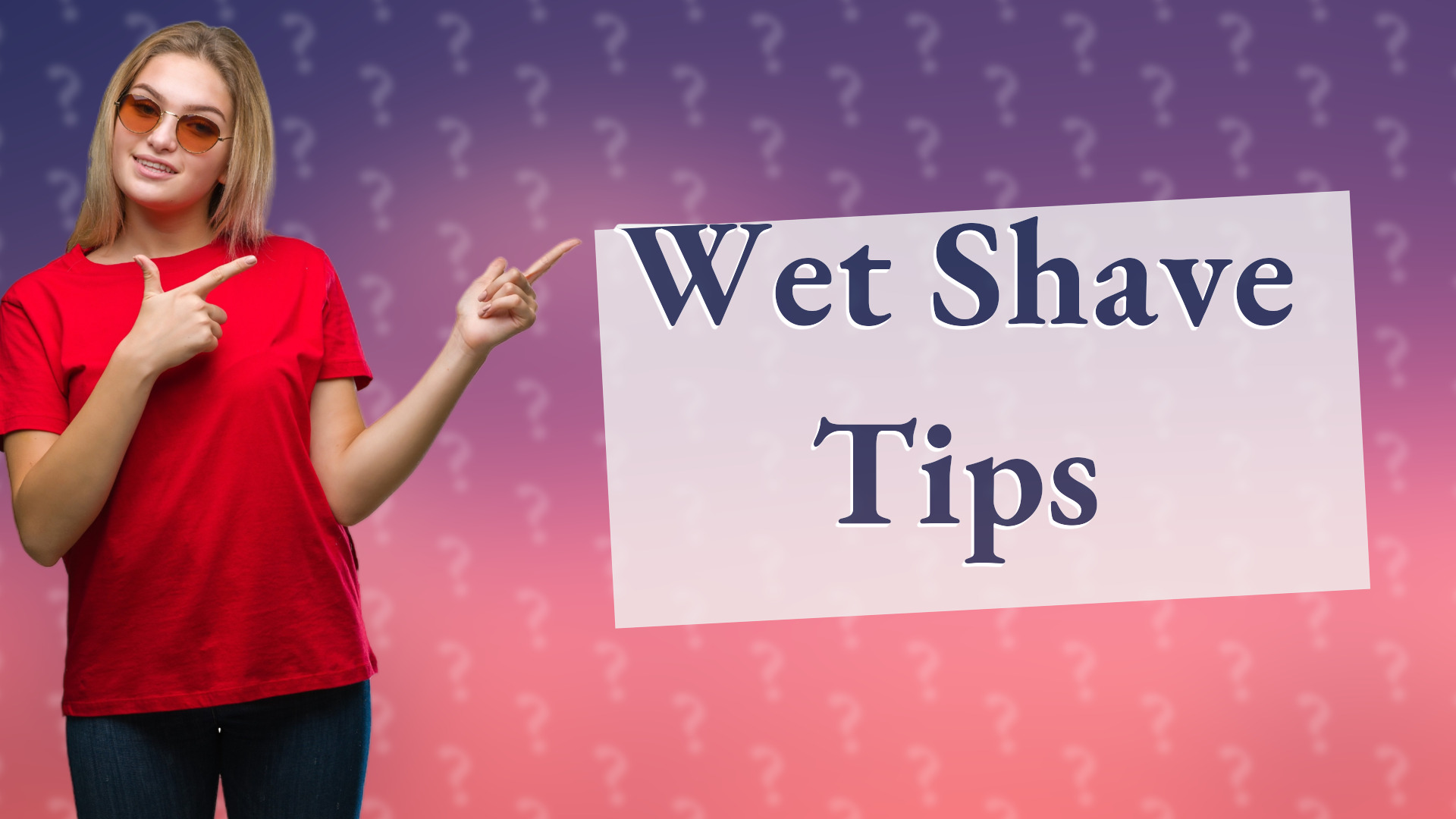 Wet Shave Tips