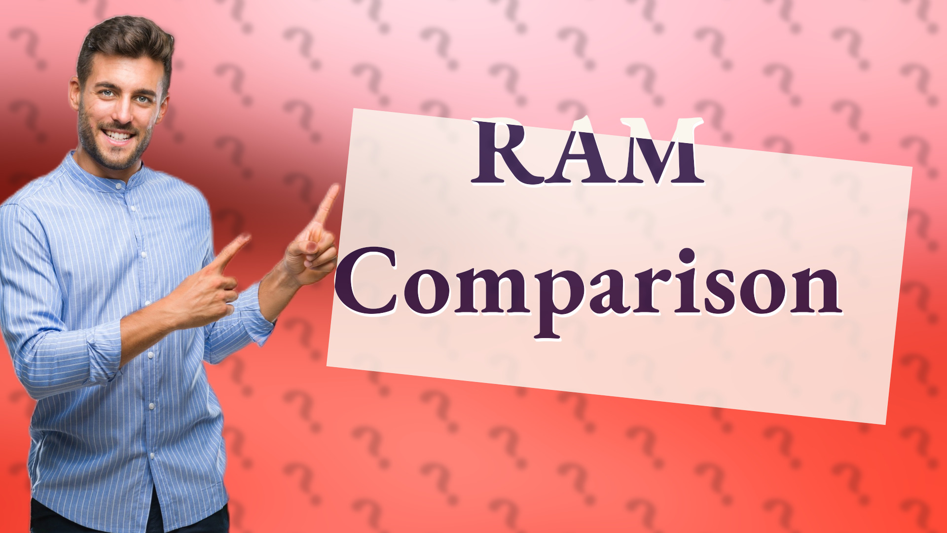 RAM Comparison
