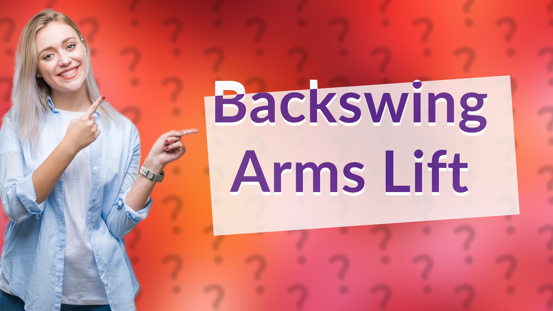 Backswing Arms Lift